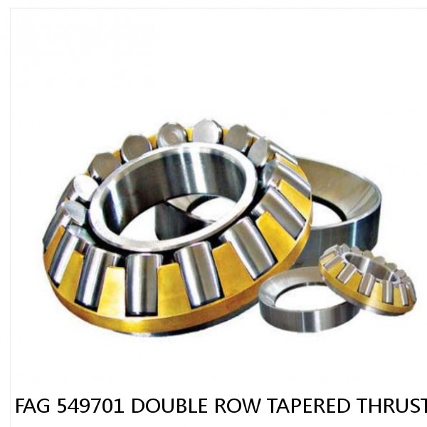 FAG 549701 DOUBLE ROW TAPERED THRUST ROLLER BEARINGS