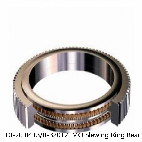 10-20 0413/0-32012 IMO Slewing Ring Bearings