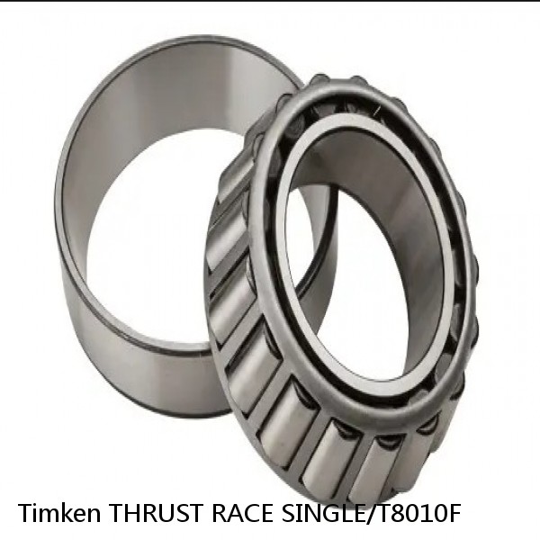 THRUST RACE SINGLE/T8010F Timken Cylindrical Roller Radial Bearing